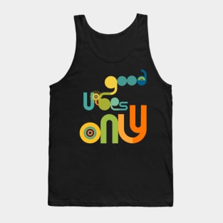 Good vibes only Tank Top